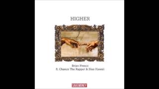 Brian Fresco - Higher Ft Chance The Rapper &amp; Blue Hawaii