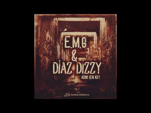 E.M.G & Diaz Dizzy - Adını Sen Koy (2015)