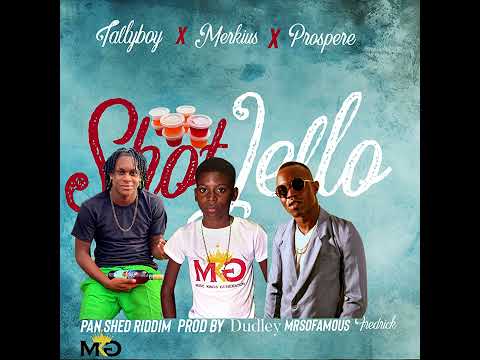 Tallyboy x Merkius x Prospere - Shot Jello ( pan shed riddim ) by Famous prod