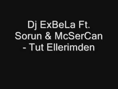 Dj ExBeLa Ft. Sorun & McSerCan - Tut Ellerimden.wmv