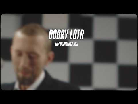 Dobry Łotr - Nowy (Kim chciałbyś być) [video]