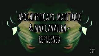 Apocalyptica ft. Max Cavalera &amp; Matt Tuck - Repressed (Sub Español/Lyrics)