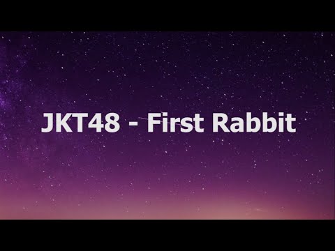 JKT48 - First Rabbit | Lyrics