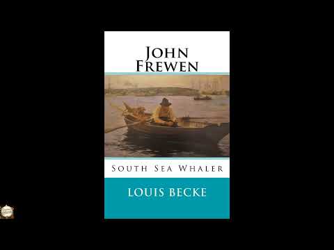 John Frewen: South Sea Whaler by Mr Louis Becke — free full audiobook