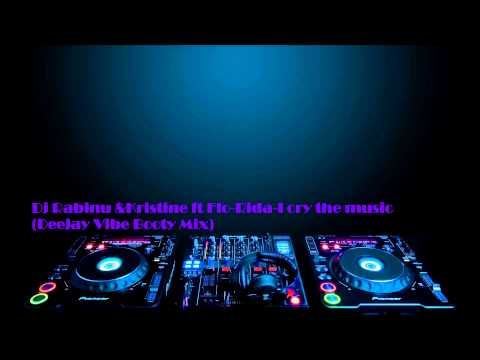 Dj Rabinu & Kristine . ft. Florida- I cry  the music ( Deejay Vibe Booty Mix)