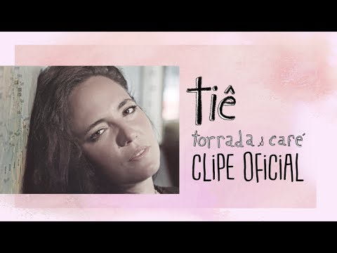 Tiê - Torrada e Café (Clipe Oficial)