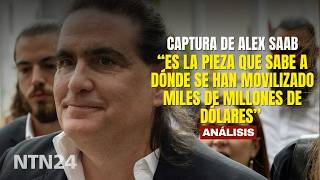 "Es la pieza que sabe a dónde se movilizaron miles de millones": experto sobre captura de Alex Saab
