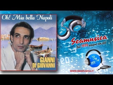 Gianni Di Giovanni - Oh! mia bella Napoli