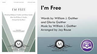 I&#39;m Free (SATB) - William J. Gaither, arr. Jay Rouse