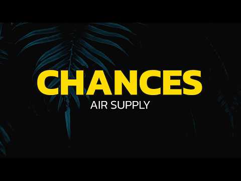 Air Supply - Chances (Lyrics)
