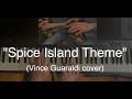 Spice Island Theme (Vince Guaraldi cover)