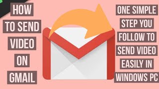 How to Send Videos on Gmail on PC/Laptop
