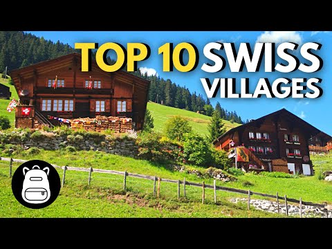 Top 10 Villages In SWITZERLAND - 2022 | Picturesque Swiss Towns