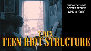 Teen Riot Structure (Marc Bolan/T.Rex Cover)