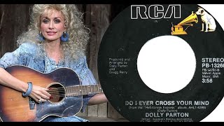 Dolly Parton   Do i Ever cross your mind