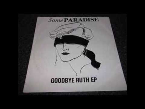 Some Paradise - Goodbye Ruth  (John Peel 29th February 1992)