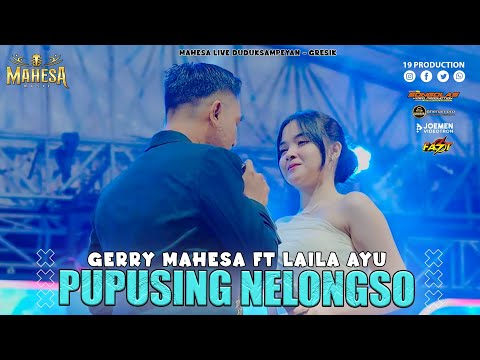 Gerry Mahesa Ft Layla Ayu - Pupusing Nelongso I Mahesa Music Live Duduksampeyan - Gresik