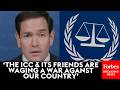 Marco Rubio Rails Against Globalist Bureaucrats At ICC And So Called International Law