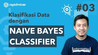 Klasifikasi Data dengan Naive Bayes Classifier pada Aplikasi Rapidminer