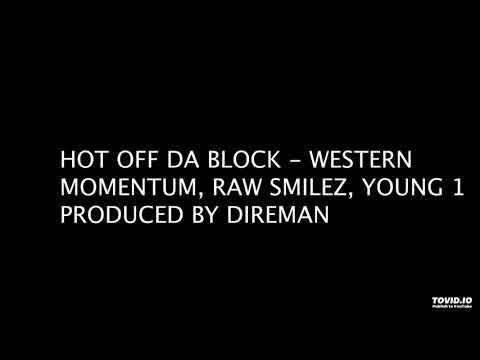 Hot off Da Block - Western ft. Momentum, Raw Smilez & Young 1