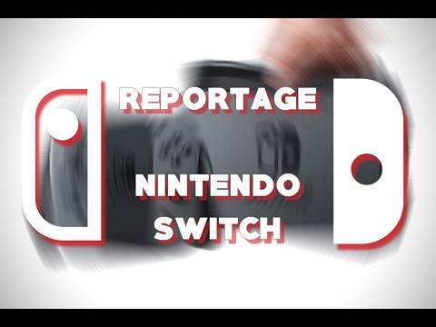 Reportage Nintendo Switch