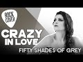 Fifty Shades of Grey - Crazy in Love (Beyoncé ...