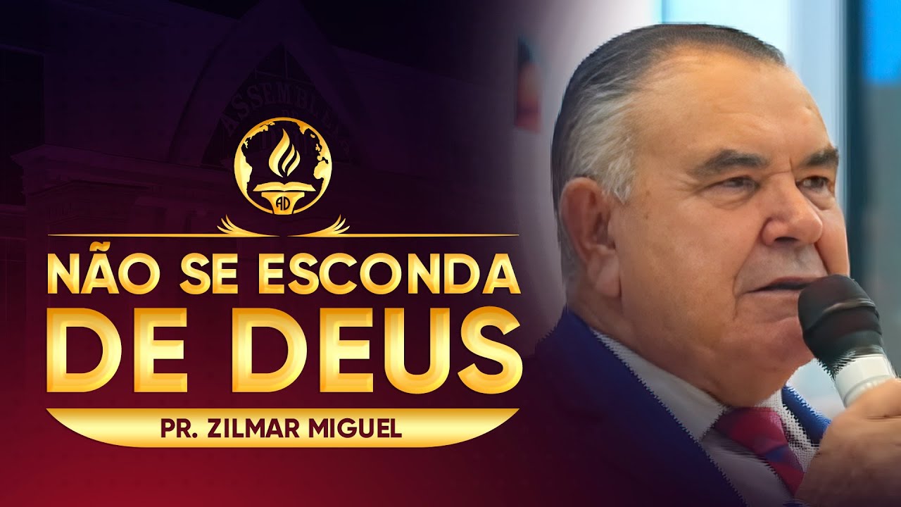Não Se Esconda de Deusa - Pr. Zilmar Miguel