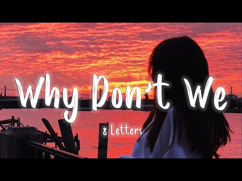 [Lyrics/Vietsub] Why Don't We - 8 Letters