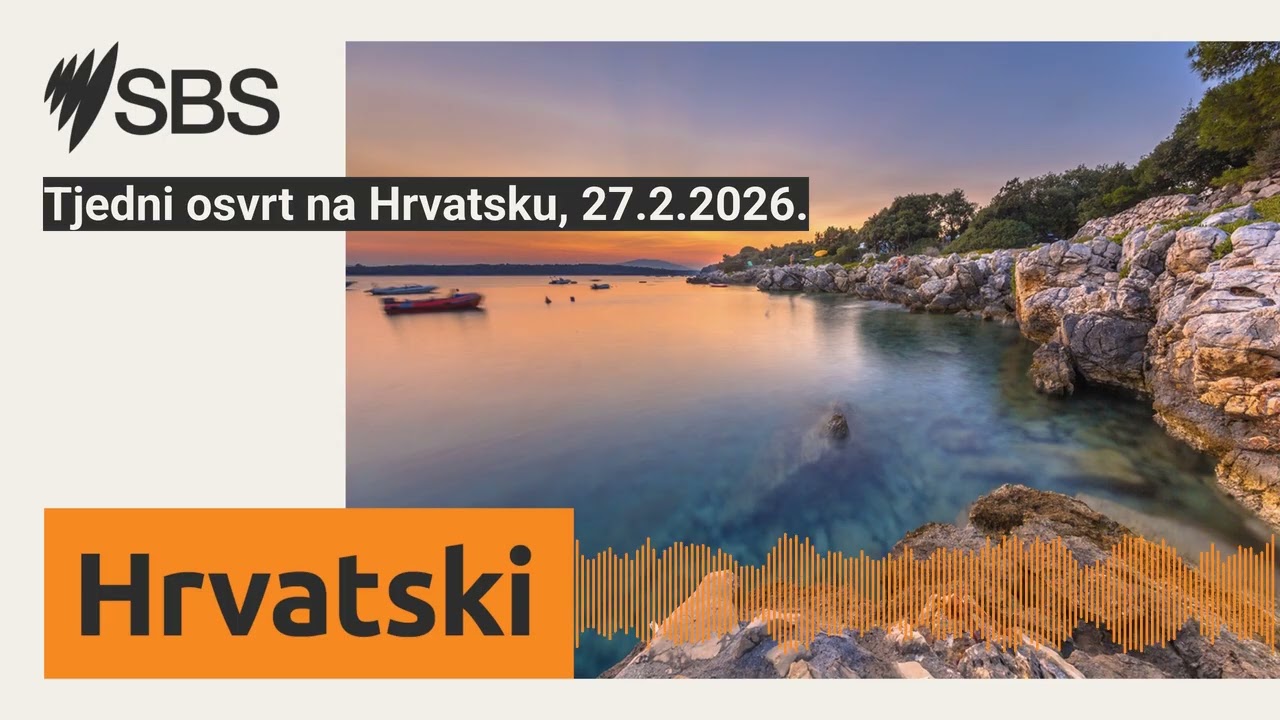 Tjedni osvrt na Hrvatsku, 27.2.2026. | SBS Croatian - SBS na hrvatskom