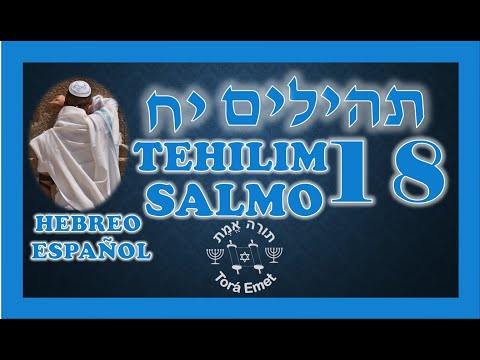 TEHILIM 18 - PSALM 18 HEBREW SPANISH🕎PSALMS IN HEBREW🕎TANAJ