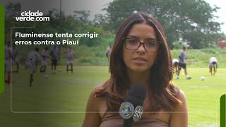 Fluminense tenta corrigir erros contra o Piauí