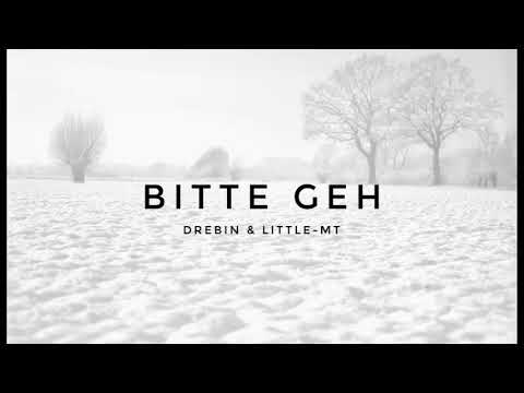 Drebin & Little-MT - Bitte geh´