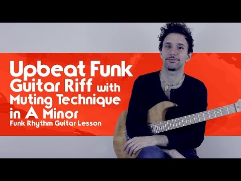 Upbeat Funk Guitar Riff with Muting Technique in A Minor - Funk Rhythm Guitar Lesson