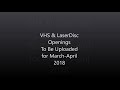VHS LaserDisc Openings To Be Uploaded For March April 2018