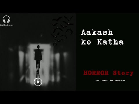 Nepali Horror Story | Aakash ko katha | #nepalistories