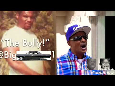 The bully|Compton CA|"the baddest man in America by too pretty kenney/Compton's debo(go see KMV)