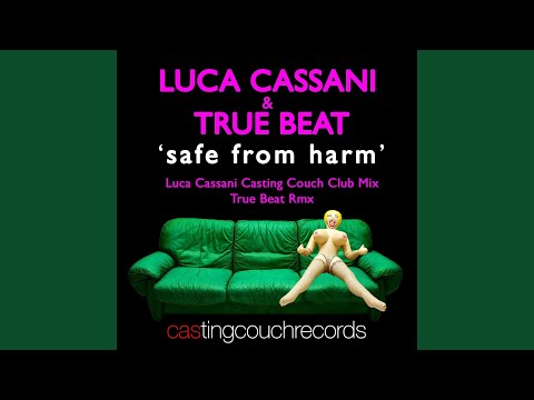 Safe from Harm (Luca Cassani Casting Couch Club Mix)