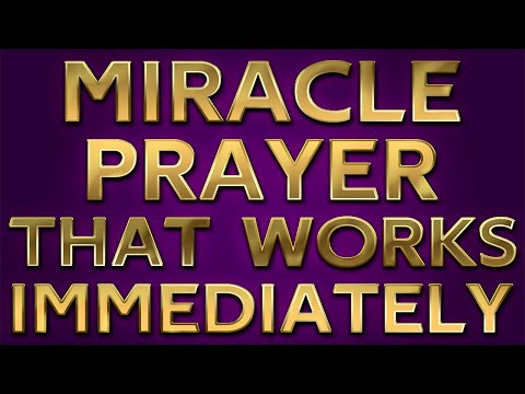 Miracle Prayer That Works Very Fast - Prayer For Instant Miracle