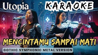 Download lagu KARAOKE 🎤 Mencintamu Sampai Mati 🎵 Utopia| Gothic Symphonic Metal Cover 🔥 mp3