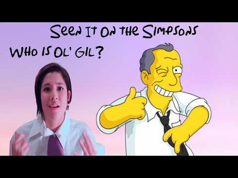 Seen It On The Simpsons: Who is Ol' Gil?