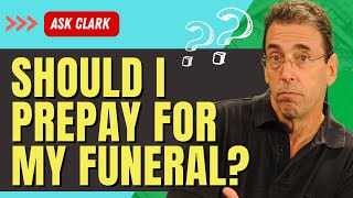 Should I Prepay for My Funeral?