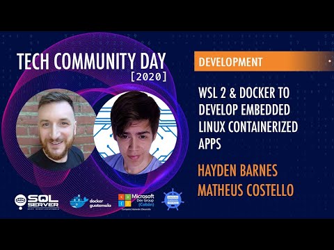 Hayden Barnes - WSL 2 & Docker to Develop Embedded Linux Containerized Apps
