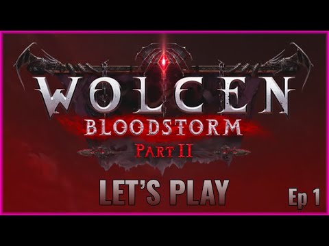 Wolcen Bloodstorm Let's Play - Episode 1