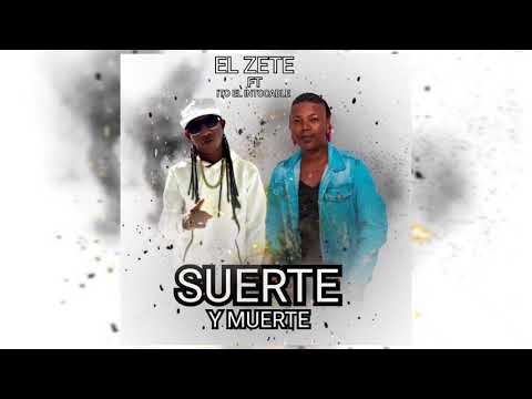 El Zete Ft Ito "El Intocable" - Suerte Y Muerte (Audio Original)