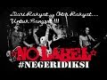 NO LABEL NEGERIDIKSI OFFICIAL MUSIC VIDEO