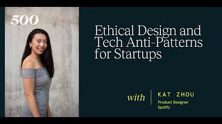 Ethical Design & Tech Anti Patterns for Startups