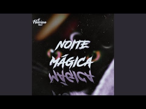 MONTAGEM NOITE MÁGICA