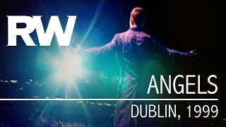 Robbie Williams | Angels | Live in Dublin 1999