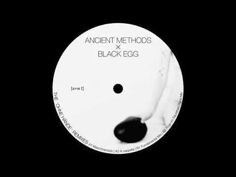 ANCIENT METHODS × BLACK EGG - A1 - Ohne Hände (Maschinendub)