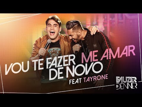 Fauzer Denner feat Tayrone - Vou te fazer me amar de novo